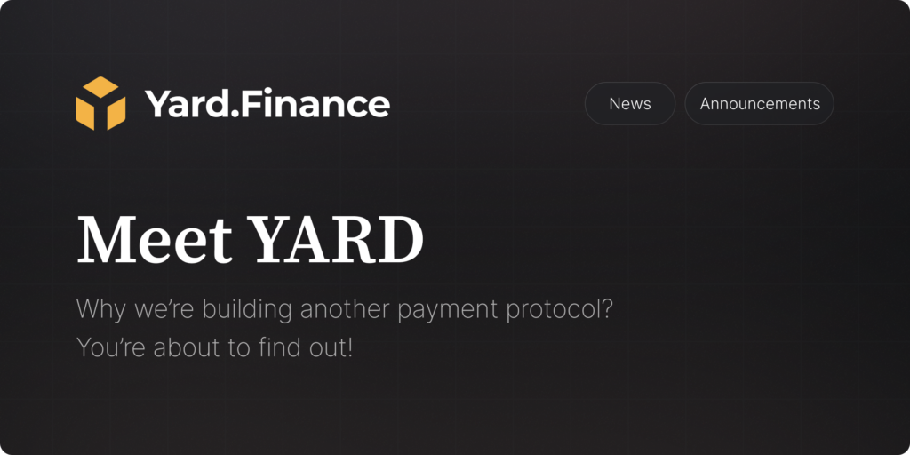 This image contains a short intro about YARD, crypto payment protocol